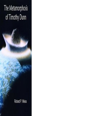 cover image of The Metamorphosis of Timothy Dunn